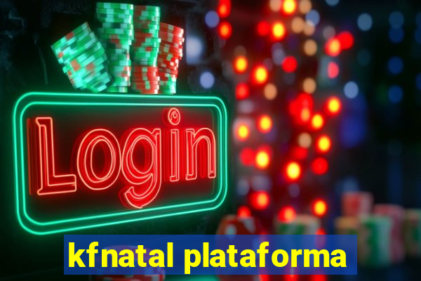 kfnatal plataforma